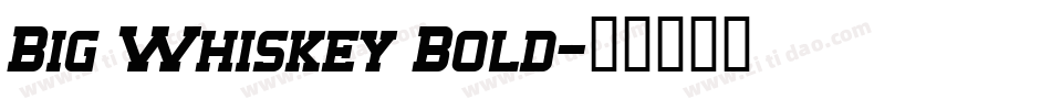 Big Whiskey Bold字体转换